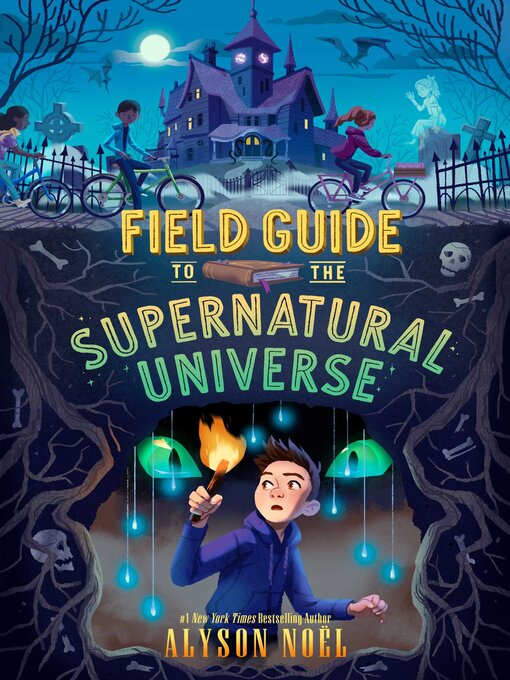 Title details for Field Guide to the Supernatural Universe by Alyson Noël - Wait list